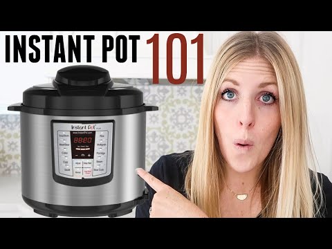 How to Use an Instant Pot – Instant Pot 101 – Beginner? Start HERE!